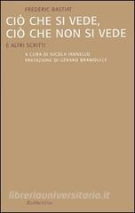 Ciò che si vede, ciò che non si vede. E altri scritti.pdf