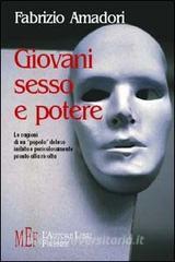 Giovani, sesso e potere. Le ragioni di un «popolo» deluso, inibito e particolarmente pronto alla rivolta.pdf