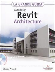 Autodesk Revit Architecture 2011. La grande guida. Con CD-ROM.pdf