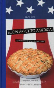 Buon appetito, America! Ricette e ricordi di unamericana in cucina.pdf