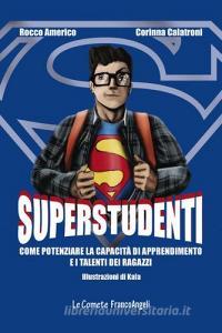 Superstudenti. Come potenziare la capacità di apprendimento e i talenti dei ragazzi.pdf