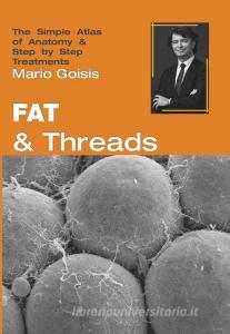 Fat and threads. The simple atlas of anatomy & step by step treatments. Con Contenuto digitale per accesso on line.pdf