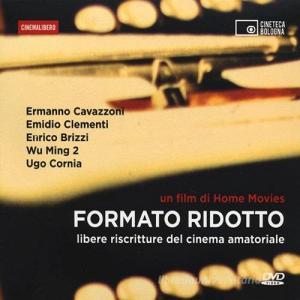 Formato ridotto. Libere riscritture del cinema amatoriale. DVD. Con libro.pdf