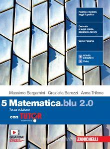 Ebook Matematica blu 2.0 3ed. - ebook multimediale con tutor - vol. 5 di Massimo Bergamini, Graziella Barozzi, Anna Trifone edito da Zanichelli Editore