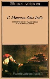 Il monarca delle Indie. Corrispondenza tra Giacomo e Monaldo Leopardi.pdf