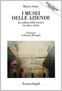 I Musei delle aziende. La cultura della tecnica tra arte e storia.pdf