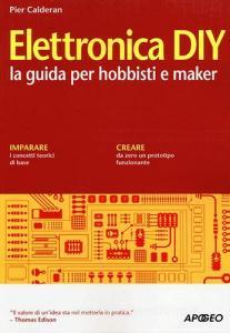 Elettronica DIY. La guida per hobbisti e maker.pdf