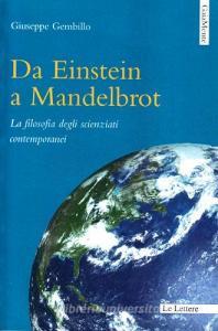 Da Einstein a Mandelbrot. La filosofia degli scienziati contemporanei.pdf