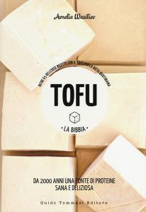 Tofu. La bibbia. Oltre 65 deliziose ricette con il tofu per la dieta quotidiana.pdf