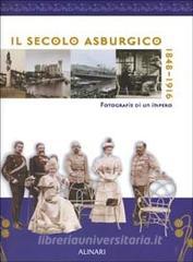 Il secolo asburgico. Un impero: tredici nazioni nellimmagine fotografica.pdf