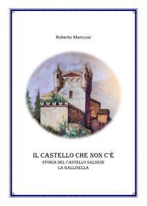 Il castello che non cè. Storia del castello salsese a Gallinella.pdf