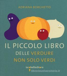 Il piccolo libro delle verdure non solo verdi.pdf