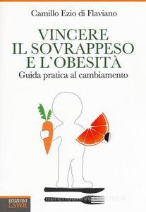 Vincere il sovrappeso e lobesità. Guida pratica al cambiamento.pdf