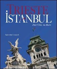 Trieste-Istanbul. Due città, un mare. Ediz. italiana, inglese e turca.pdf