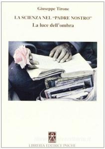 La scienza nel Padre nostro. La luce dellombra.pdf