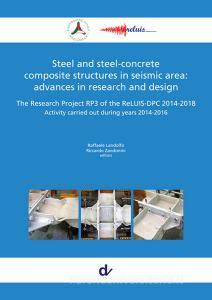 Steel and steel-concrete composite structures in seismic area: advances in research and design. The Research Project RP3 of the ReLUIS-DPC 2014-2018. Activity carrie.pdf