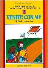 Lavoriamo con il catechismo dei fanciulli «Venite con me». Schede operative vol.3.pdf