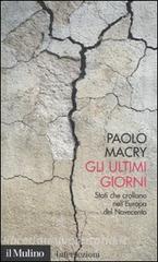 Gli ultimi giorni. Stati che crollano nellEuropa del Novecento.pdf
