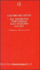 Dal distretto industriale allo sviluppo locale. Svolgimento e difesa di una idea.pdf