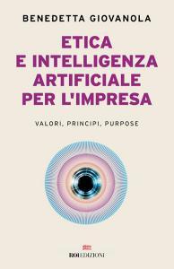 Ebook Etica e intelligenza artificiale nell'impresa di Benedetta Giovanola edito da ROI Edizioni