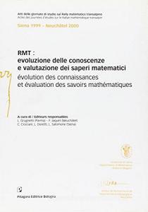 RMT: evoluzione delle conoscenze e valutazione dei saperi matematici-Evolution des connaissances et évaluation des savoirs mathématiques. Atti delle Giornate.pdf