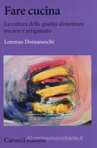 Fare cucina. La cultura della qualità alimentare tra arte e artigianato.pdf