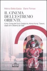 Il cinema dellEstremo Oriente. Cina, Corea del Sud, Giappone, Hong Kong, Taiwan, dagli anni Ottanta ad oggi.pdf