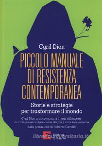 Piccolo manuale di resistenza contemporanea. Storie e strategie per trasformare il mondo.pdf