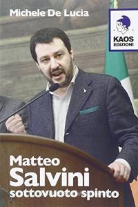 Matteo Salvini. Sottovuoto spinto.pdf