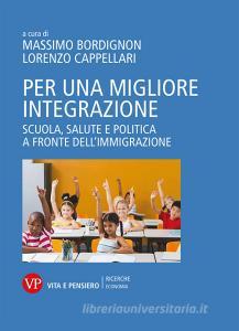 Ebook Per una migliore integrazione di Cappellari Lorenzo, Bordignon  Massimo edito da Vita e Pensiero