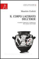 Il corpo lacerato delleroe. Funzioni narrative e simboliche del sangue nellIliade.pdf