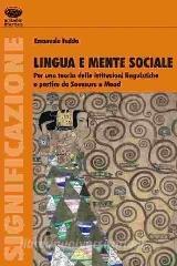 Lingua e mente sociale. Per una teoria delle istituzioni linguistiche a partire da Saussure e Mead.pdf