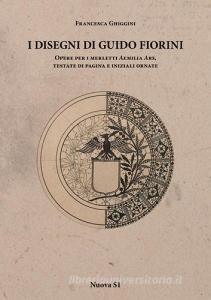 I disegni di Guido Fiorini. Opere per merletti di Aemilia Ars, testate di pagina e iniziali ornate.pdf