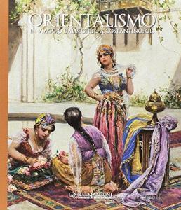 Orientalismo. In viaggio dallEgitto a Costantinopoli.pdf