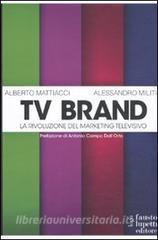 Tv brand. La rivoluzione del marketing televisivo.pdf