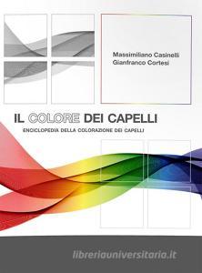 Il colore dei capelli. Enciclopedia della colorazione dei capelli. Ediz. italiana e spagnola.pdf