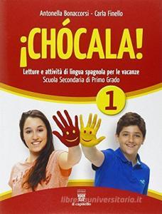 ¡Chócala! Con CD Audio. Per la Scuola media vol.1.pdf