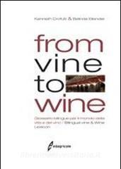 From vine to wine. Glossario bilingue per il mondo della vite e del vino-Bilingual vine & wine lexicon.pdf