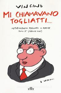 Mi chiamavano Togliatti. Autobiografia disegnata a dispense. Con ebook vol.1.pdf