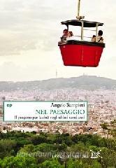Nel paesaggio. Il progetto per la città negli ultimi ventanni.pdf