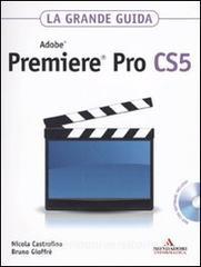 Adobe Premiere Pro CS5. La grande guida. Con DVD-ROM.pdf