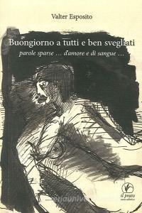 Buongiorno a tutti e ben svegliati. Parole sparse... damore e di sangue....pdf