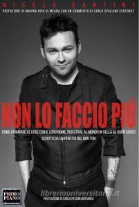 Non lo faccio più (Come chiamare le cose con il loro nome, per stare al mondo in sella al buon senso, scritto da un pentito del bon ton).pdf