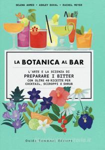 La botanica al bar. Larte e la scienza di preparare i bitter.pdf