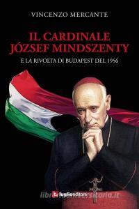 Il cardinale József Mindszenty e la rivolta di Budapest del 1956.pdf