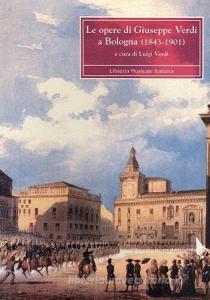 Le opere di Giuseppe Verdi a Bologna 1843-1901.pdf