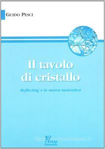 Il tavolo di cristallo. «Reflecting» e la nuova maieutica.pdf