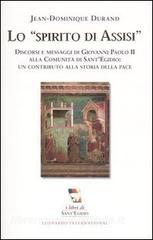 Lo spirito di Assisi. Discorsi e messaggi di Giovanni Paolo II alla Comunità di SantEgidio: un contributo alla storia della pace.pdf