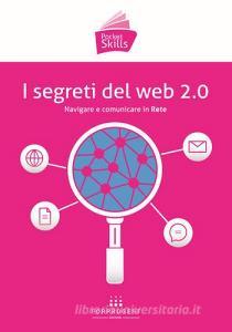 I segreti del web 2.0. Navigare e comunicare in rete.pdf