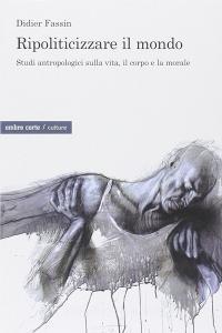 Ripoliticizzare il mondo.pdf
